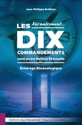 Vus autrement… Les Dix Commandements sont notre Nature Éternelle.